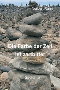 Die Farbe der Zeit ist zartbitter - Norbert Rahn - ebook