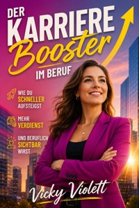 Der Karriere Booster im Beruf - Vicky Violett - ebook