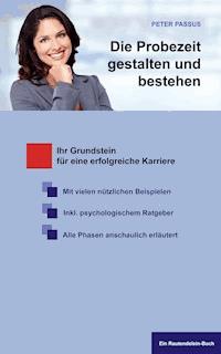 Die Probezeit gestalten und bestehen - Peter Passus - ebook
