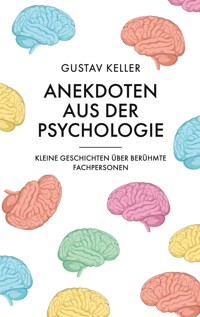 Anekdoten aus der Psychologie - Gustav Keller - ebook