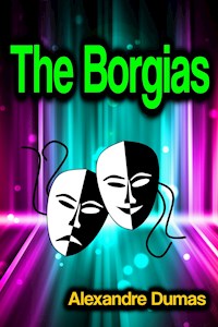 The Borgias - Alexandre Dumas - ebook