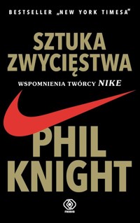 Sztuka zwycięstwa - Phil Knight - ebook + audiobook + książka