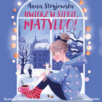 Uwierz w siebie, Matyldo! - Anna Stryjewska - ebook + audiobook + książka