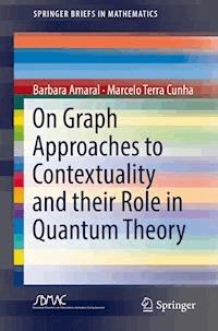 On Graph Approaches to Contextuality and their Role in Quantum Theory - Barbara Amaral - ebook