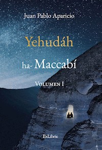 Yehudáh ha-Maccabí - Juan Pablo Aparicio Campillo - ebook