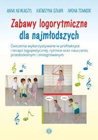 Zabawy logorytmiczne dla najmłodszych - Newlaczyl Anna, Szłapa Katarzyna, Tomasik Iwona - książka