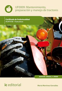 Mantenimiento, preparación y manejo de tractores. AGAF0108 - María Martínez González - ebook
