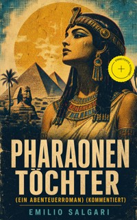 Pharaonentöchter (Ein Abenteuerroman) (Kommentiert) - Emilio Salgari - ebook