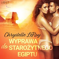 LUST. Wyprawa do starożytnego Egiptu - opowiadanie erotyczne - Chrystelle Leroy - ebook + audiobook