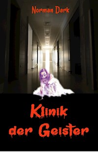 Klinik der Geister - Norman Dark - ebook