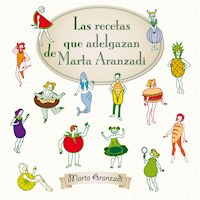 Las recetas que adelgazan de Marta Aranzadi - Marta Aranzadi del Cerro - ebook
