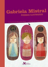 Gabriela Mistral, poemas ilustrados - Mistral Gabriela - ebook