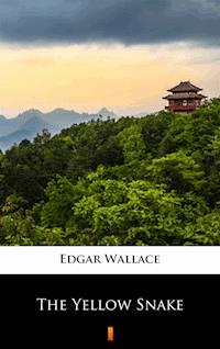 The Yellow Snake - Edgar Wallace - ebook