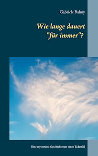 Wie lange dauert "für immer"? - Gabriele Balmy - ebook