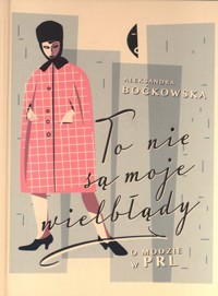 To nie są moje wielbłądy - Aleksandra Boćkowska - książka