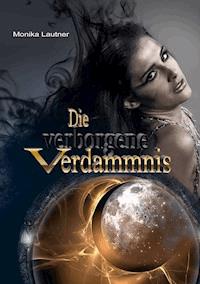 Die verborgene Verdammnis - Monika Lautner - ebook