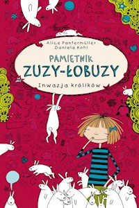 Pamiętnik Zuzy-Łobuzy Inwazja królików - Pantermuller Alice - książka