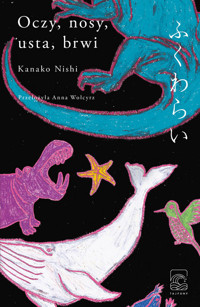 Oczy, nosy, usta, brwi - Kanako Nishi - książka