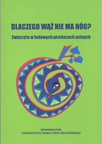 Dlaczego wąż nie ma nóg? - Bartmiński Jerzy, Kielak Olga, Niebrzegowska-Bartmińska Stanisława - książka