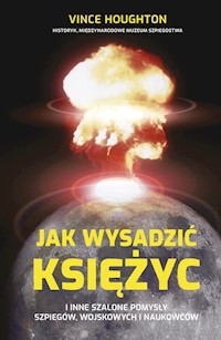 Jak wysadzić Księżyc - Houghton Vince - książka