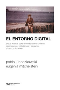 El entorno digital - Pablo J. Boczkowski - ebook