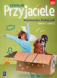 Szkolni Przyjaciele 1 Matematyka Podręcznik Część 2 - Hanisz Jadwiga - książka