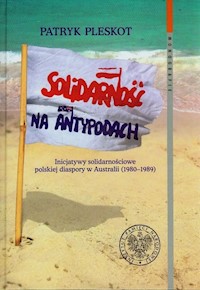 Solidarność na Antypodach - Patryk Pleskot - książka