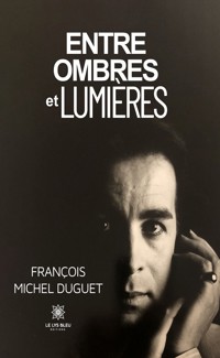 Entre ombres et lumières - François Michel Duguet - ebook