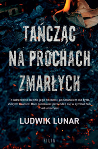 Tańcząc na prochach zmarłych - Ludwik Lunar - książka