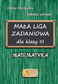 Mała liga zadaniowa dla klasy III - Halina Murawska, Elżbieta Wilińska - książka