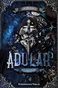 Adular (Band 3): Glut und Scherben - Jamie L. Farley - ebook