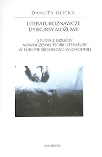 Literaturoznawcze dyskursy możliwe - Ulicka Danuta - książka