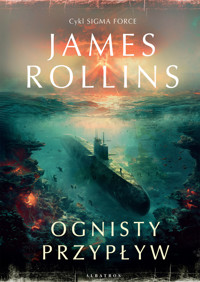 Ognisty przypływ - James Rollins - ebook + audiobook