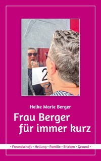 Frau Berger für immer kurz - Heike Marie Berger - ebook