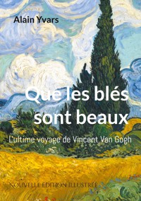 Que les blés sont beaux - Alain Yvars - ebook