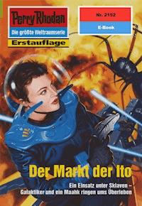 Perry Rhodan 2152: Der Markt der Ito - Horst Hoffmann - ebook