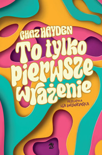 To tylko pierwsze wrażenie - Hayden Chaz - ebook + książka