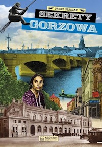 Sekrety Gorzowa - Staszak Paweł - książka