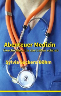 Abenteuer Medizin - Sylvia Sackers-Böhm - ebook