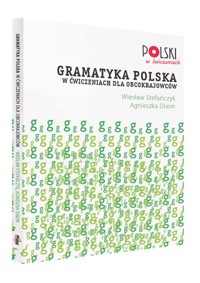 Gramatyka polska w ćwiczeniach dla obcokrajowców - Stefańczyk Wiesław, Dixon Agnieszka - książka