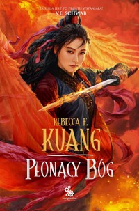 Płonący bóg. Trylogia Wojen Makowych. Księga 3 - Rebecca F Kuang - ebook + audiobook + książka