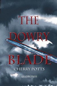 The Dowry Blade - Cherry Potts - ebook