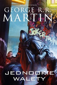 Jednookie walety. Cykl Dzikie karty. Tom 8 - George R. R. Martin (redakcja i wybór) - książka