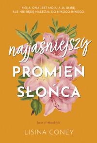 Najjaśniejszy promień słońca - Lisina Coney, Katarzyna Malita - ebook + audiobook + książka