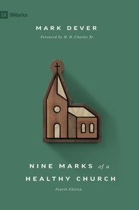 Nine Marks of a Healthy Church (4th Edition) - Mark Dever - ebook