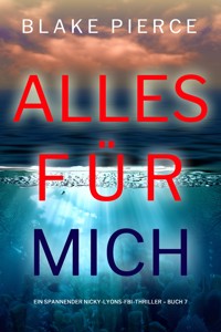Alles für mich (Ein spannender Nicky-Lyons-FBI-Thriller – Buch 7) - Blake Pierce - ebook