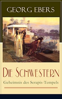 Die Schwestern - Geheimnis des Serapis-Tempels - Georg Ebers - ebook