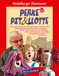 Perke, Pit und Llotte - Pit Elsasser - ebook
