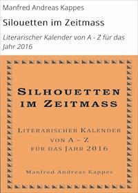 Silouetten im Zeitmass - Manfred Andreas Kappes - ebook