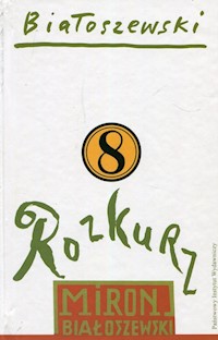 Utwory zebrane Tom 8 Rozkurz - Miron Białoszewski - książka